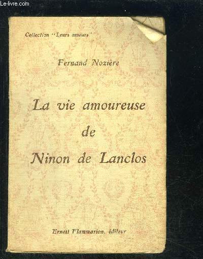 LA VIE AMOUREUSE DE NINON DE LANCLOS- COLLECTION LEURS AMOURS