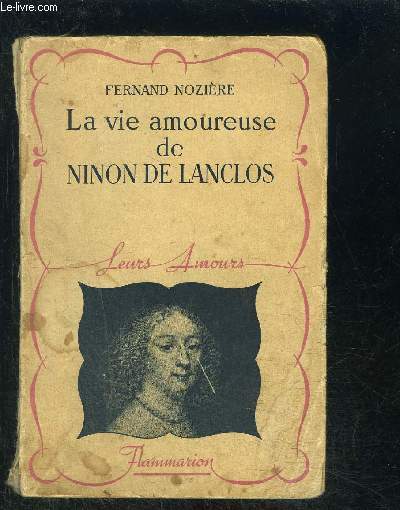 LA VIE AMOUREUSE DE NINON DE LANCLOS- COLLECTION LEURS AMOURS