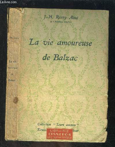 LA VIE AMOUREUSE DE BALZAC- COLLECTION LEURS AMOURS