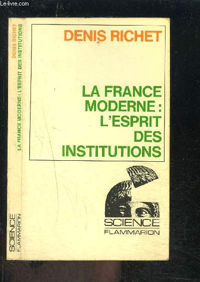 LA FRANCE MODERNE: L ESPRIT DES INSTITUTIONS - RICHET DENIS. - 1973 - Photo 1/1