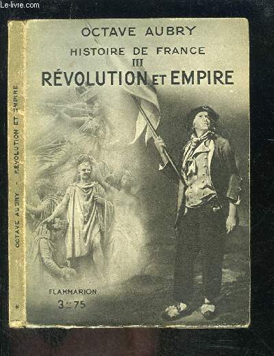 REVOLUTION ET EMPIRE- HISTOIRE DE FRANCE III- COLLECTION HIER ET AUJOURD HUI