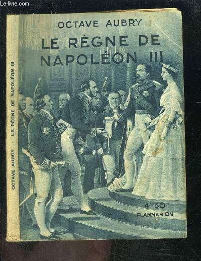 LE REGNE DE NAPOLEON III- COLLECTION HIER ET AUJOURD HUI