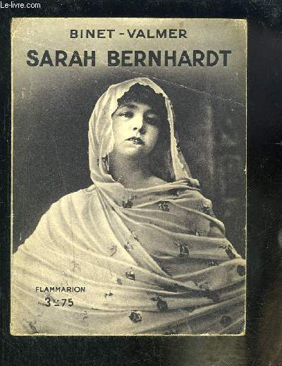 SARAH BERNHARDT- COLLECTION HIER ET AUJOURD HUI