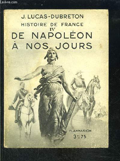 HISTOIRE DE FRANCE- IV- DE NAPOLEON A NOS JOURS