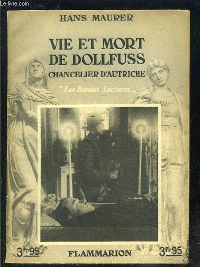 VIE ET MORT DE DOLLFUSS- CHANCELIER D AUTRICHE- LES BONNES LECTURES