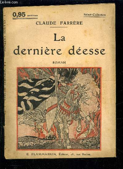 LA DERNIERE DEESSE- 1914-1917- SELECT COLLECTION N187