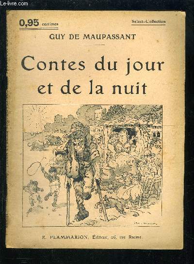 CONTES DU JOUR ET DE LA NUIT- SELECT COLLECTION N178- LE PERE- UN LACHE- LA MAIN- UN PARRICIDE- LE PETIT- TOMBOUCTOU- ADIEU- LA CONFESSION- LE FERMIER- JADIS- LA FARCE- L HORRIBLE