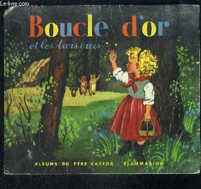 BOUCLE D OR ET LES TROIS OURS- COLLECTION ALBUMS DU PERE CASTOR
