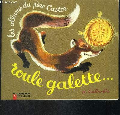 ROULE GALETTE- COLLECTION ALBUMS DU PERE CASTOR de CAPUTO NATHA