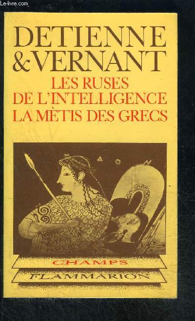 LES RUSES DE L INTELLIGENCE LA METIS DES GRECS- COLLECTION CHAMPS N36