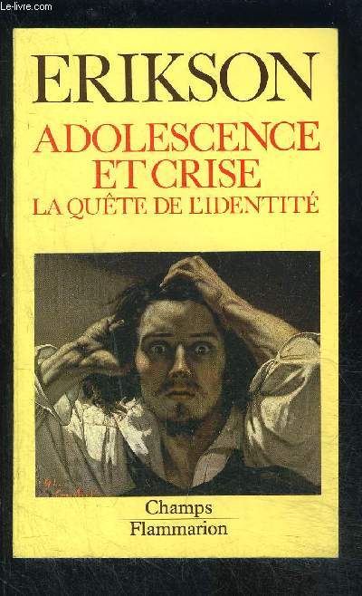 ADOLESCENCE ET CRISE- LA QUETE DE L IDENTITE- COLLECTION CHAMPS N60