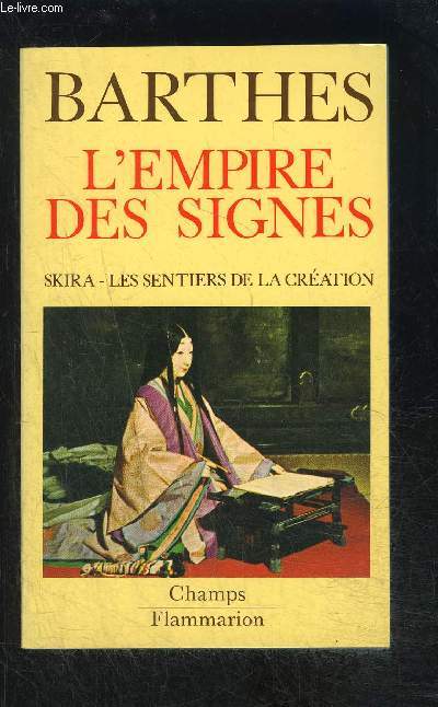 L EMPIRE DES SIGNES- SKIRA- LES SENTIERS DE LA CREATION- COLLECTION CHAMPS N83