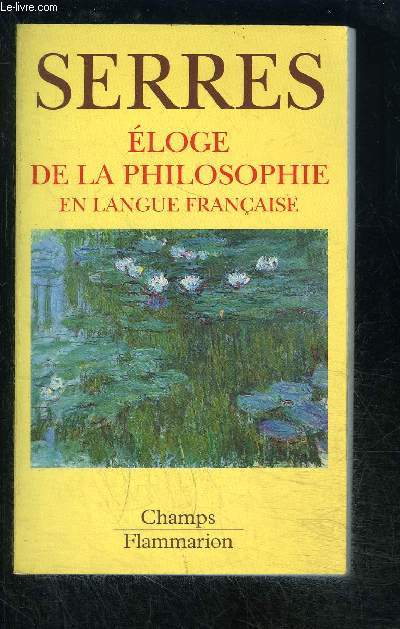 ELOGE DE LA PHILOSOPHIE EN LANGUE FRANCAISE- COLLECTION CHAMPS N358