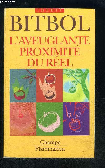 L AVEUGLANTE PROXIMITE DU REEL- COLLECTION CHAMPS N394