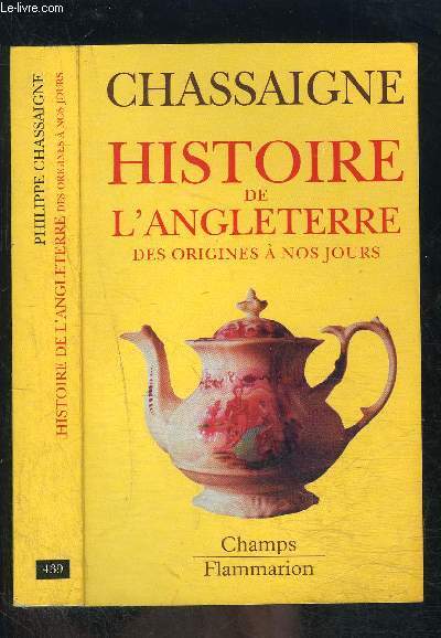 HISTOIRE DE L ANGLETERRE- DES ORIGINES A NOS JOURS- COLLECTION CHAMPS N439