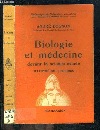 BIOLOGIE ET MEDECINE DEVANT LA SCIENCE EXACTE- BIBLIOTHEQUE DE PHILOSOPHIE SC...