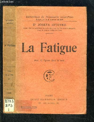 LA FATIGUE- BIBLIOTHEQUE DE PHILOSOPHIE SCIENTIFIQUE