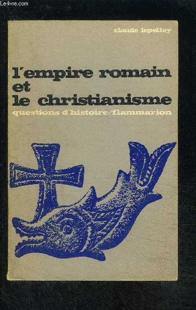 L EMPIRE ROMAIN ET LE CHRISTIANISME- QUESTIONS D HISTOIRE N12