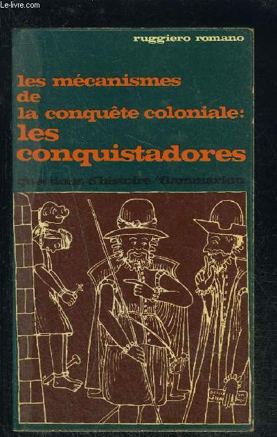 LES MECANISMES DE LA CONQUETE COLONIALE: LES CONQUISTADORES- QUESTIONS D HISTOIRE N24
