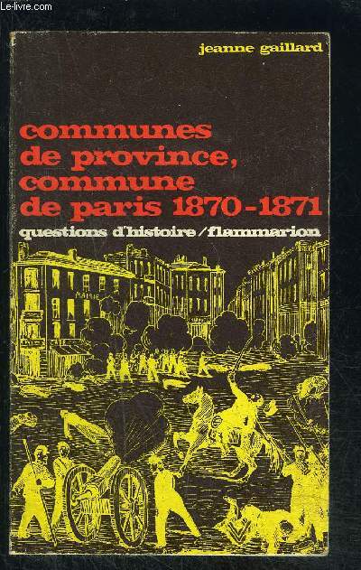 COMMUNES DE PROVINCE, COMMUNE DE PARIS 1870-1871- QUESTIONS D HISTOIRE N26