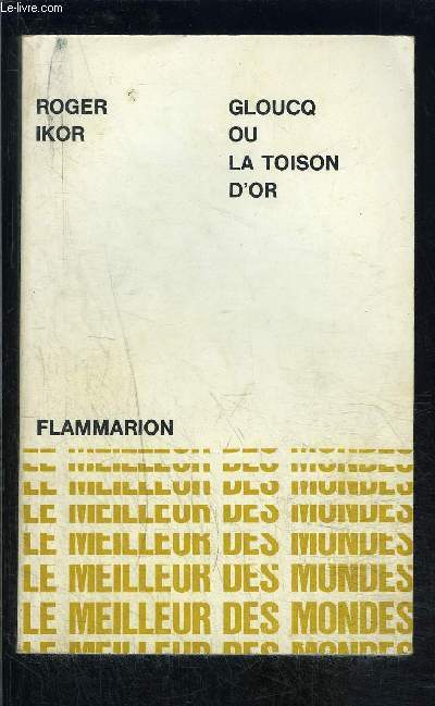GLOUCQ OU LA TOISON D OR- COLLECTION LE MEILLEUR DES MONDES