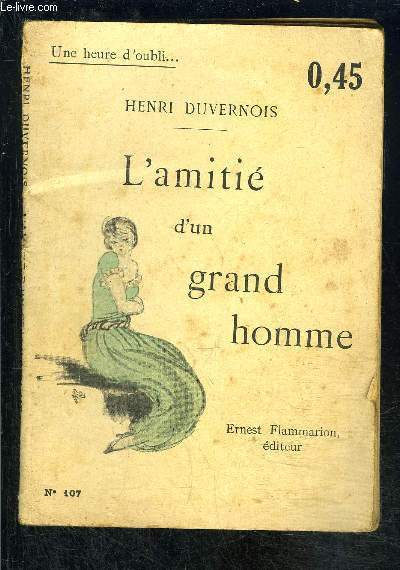 L AMITIE D UN GRAND HOMME- UNE HEURE D OUBLI... N107