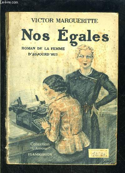 NOS EGALES- ROMAN DE LA FEMME D AUJOURD HUI- COLLECTION L AMOUR