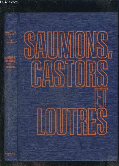 SAUMONS, CASTORS ET LOUTRES