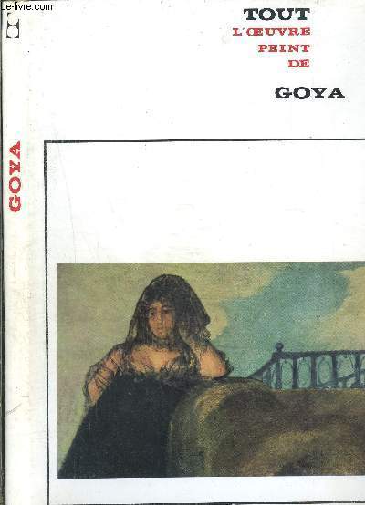 GOYA- COLLECTION TOUT L OEUVRE PEINT DE
