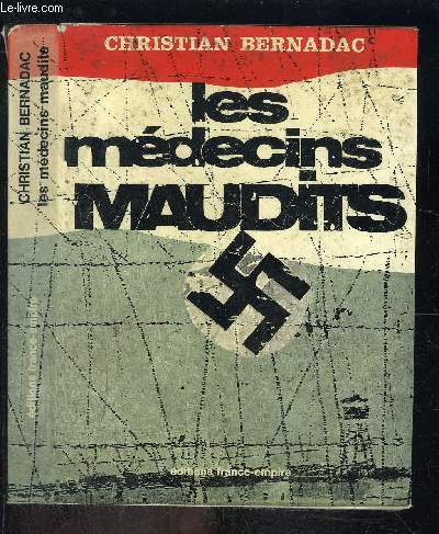 LES MEDECINS MAUDITS- Les expriences mdicales humaines dans les camps de concentration