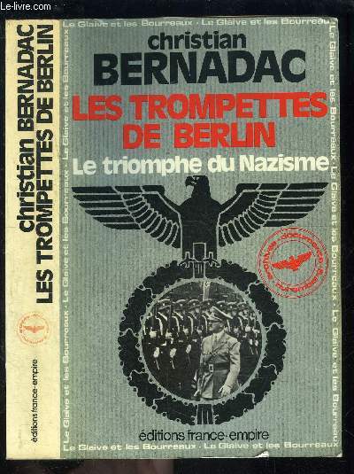 LES TROMPETTES DE BERLIN- LE TRIOMPHE DU NAZISME / LE GLAIVE ET LES BOURREAUX / archives- documents- Nurmeberg