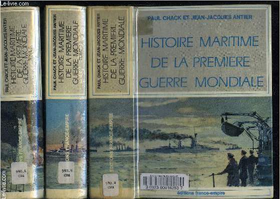 HISTOIRE MARITIME DE LA PREMIERE GUERRE MONDIALE- 3 TOMES EN 3 VOLUMES- 1. 1914-1915- NORD / 2. MEDITERRANEE- 1914- 1915 / 3. 1916- 1918