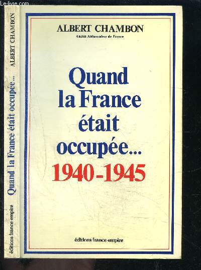 QUAND LA FRANCE ETAIT OCCUPEE... 1940-1945