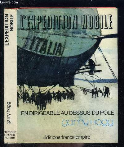 L EXPEDITION NOBILE- EN DIRIGEABLE AU DESSUS DU POLE