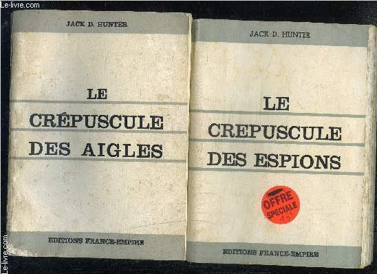 1 LOT DE 2 LIVRES DIFFERENTS DE JACK D. HUNTER: LE CREPUSCULE DES ESPIONS / LE CREPUSCULE DES AIGLES