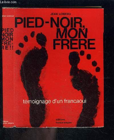 PIED NOIR MON FRERE- TEMOIGNAGE D UN FRANCAOUI