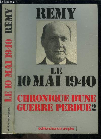 CHRONIQUE D UNE GUERRE PERDUE- TOME 2- VENDU SEUL- LE 10 MAI 1940