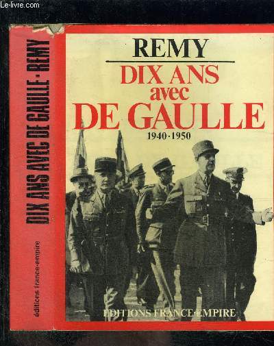 DIX ANS AVEC DE GAULLE 1940-1950