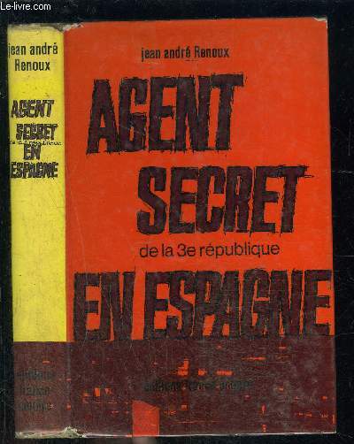 AGENT SECRET DE LA 3E REPUBLIQUE EN ESPAGNE