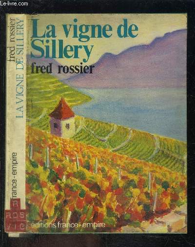 LA VIGNE DE SILLERY- LE MONDE ET LE ROYAUME TOME 1