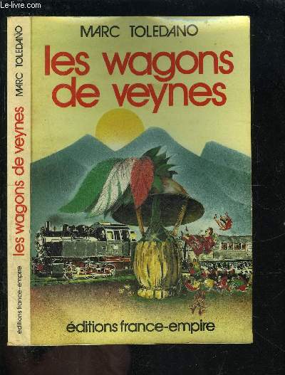 LES WAGONS DE VEYNES / ENVOI DE L AUTEUR RESISTANT (A UNE RESISTANTE)