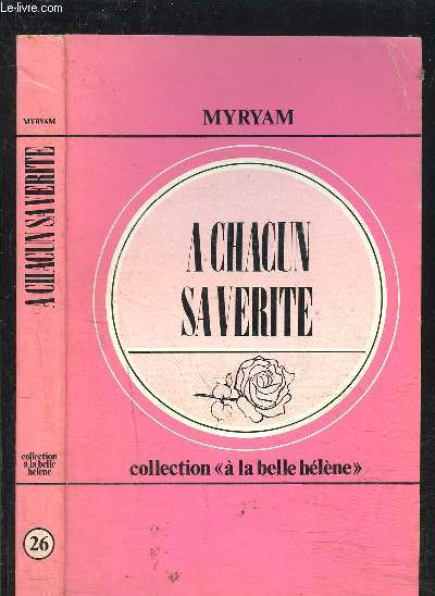 A CHACUN SA VERITE- COLLECTION A LA BELLE HELENE N26