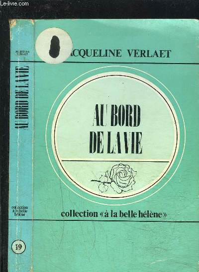 AU BORD DE LA VIE- COLLECTION A LA BELLE HELENE N19