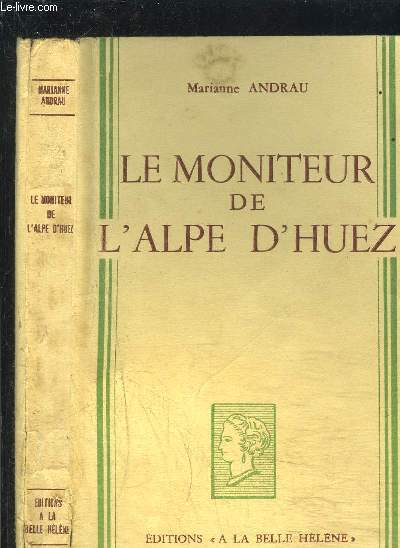 LE MONITEUR DE L ALPE D HUEZ- COLLECTION A LA BELLE HELENE