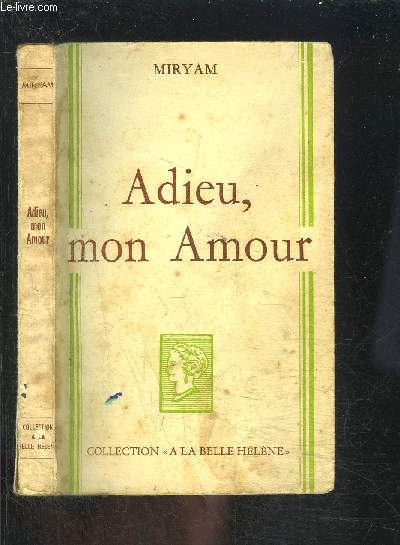 ADIEU, MON AMOUR- COLLECTION A LA BELLE HELENE