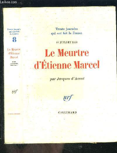 LE MEURTRE D ETIENNE MARCEL 31 JUILLET 1358 - TRENTE JOURNEES QUI ONT FAIT LA FRANCE 8