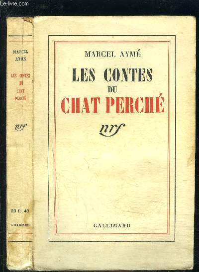 LES CONTES DU CHAT PERCHE / Le loup- Les boeufs- Le petit coq noir- Le chien- L'lphant- Le mauvais jars- La buse et le cochon- Le canard et la panthre- Le paon.