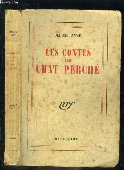 LES CONTES DU CHAT PERCHE / Le loup- Les boeufs- Le petit coq noir- Le chien- L'lphant- Le mauvais jars- La buse et le cochon- Le canard et la panthre- Le paon.