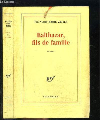 BALTHAZAR, FILS DE FAMILLE