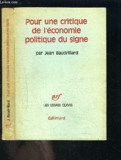 POUR UNE CRITIQUE DE L ECONOMIE POLITIQUE DU SIGNE- LES ESSAIS CLXVIII